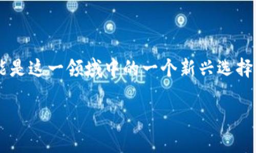 虚拟货币(如比特币、以太坊等)的世界正在迅速发展和变化,其中TB(假设为某种特定的虚拟币)可能是这一领域中的一个新兴选择。在这篇文章中,我将探讨TB作为虚拟币的用途、它的实用价值以及我个人对虚拟货币的看法和经历。
TB虚拟币:投资新风口的实用价值
